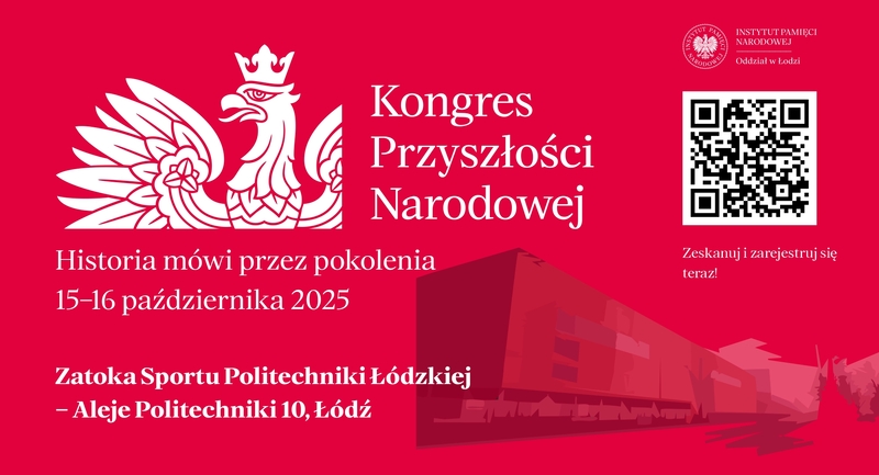 Zapraszamy na Kongres Przyszłości Narodowej IPN w Łodzi