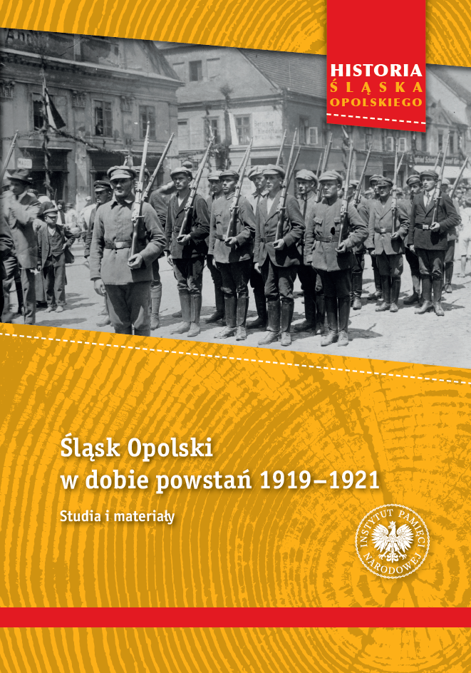 Śląsk Opolski w dobie powstań 1919–1921. Studia i materiały
