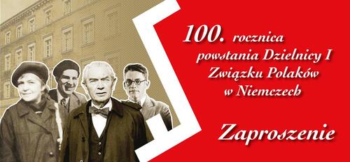 Zaproszenie na obchody 100. rocznicy ustanowienia Dzielnicy I Związku Polaków w Niemczech